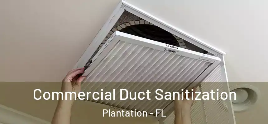 Commercial Duct Sanitization Plantation - FL