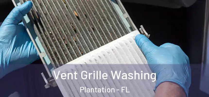 Vent Grille Washing Plantation - FL